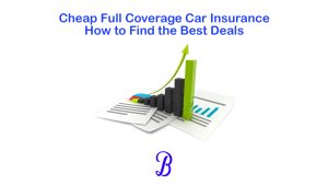 Cheap Full Coverage Car Insurance