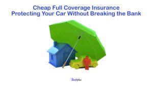 Cheap Full Coverage Insurance